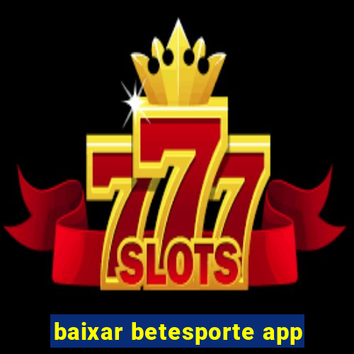 baixar betesporte app